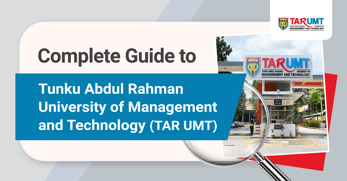 The Complete Guide To Tunku Abdul Rahman University of Management and Technology (TARUMT)